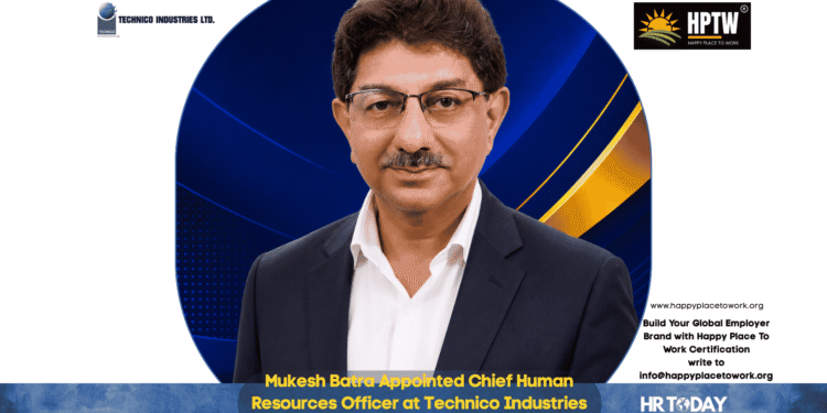 Mukesh Batra Appointed Chief Human Resources Officer at Technico Industries