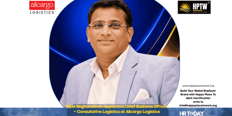 Bipin Reghunathan Appointed Chief Business Officer – Consultative Logistics at Allcargo Logistics