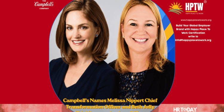 Campbell’s Names Melissa Nippert Chief Transformation Officer and Beth Jolly Chief Communications Officer
