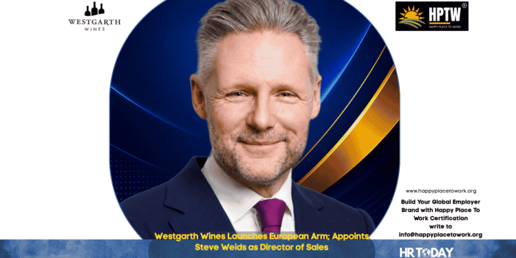 Westgarth Wines Launches European Arm; Appoints Steve Weids as Director of Sales