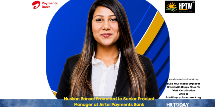 Muskan Bansal Promoted to Senior Product Manager at Airtel Payments Bank