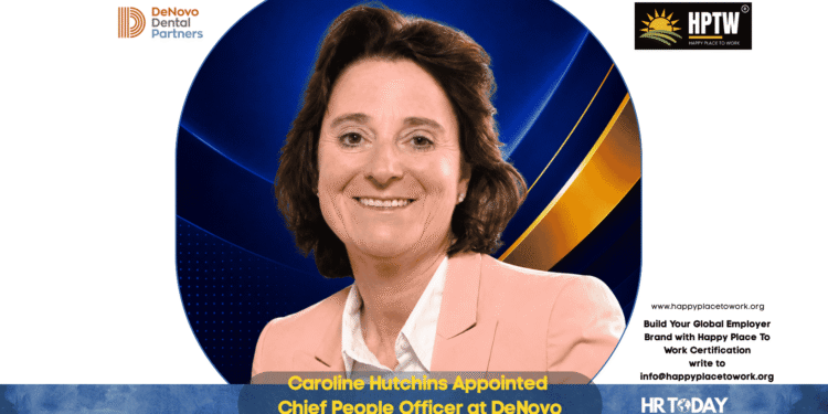 Caroline Hutchins Appointed Chief People Officer at DeNovo Dental Partners