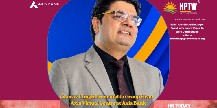 Gaurav Chugh Promoted to Group Head – Axis Virtual Centre at Axis Bank