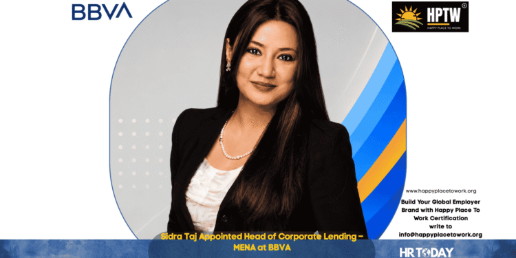 Sidra Taj Appointed Head of Corporate Lending – MENA at BBVA