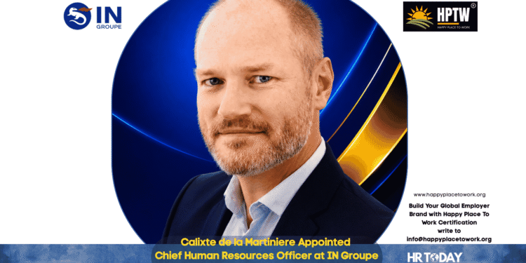 Calixte de la Martiniere Appointed Chief Human Resources Officer at IN Groupe