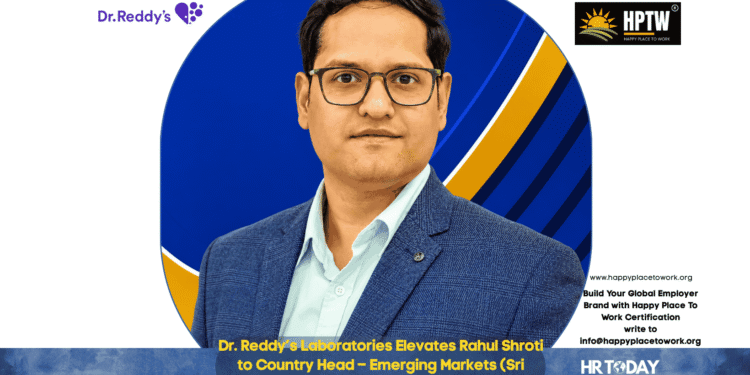 Dr. Reddy’s Laboratories Elevates Rahul Shroti to Country Head – Emerging Markets (Sri Lanka, Maldives, Mauritius)