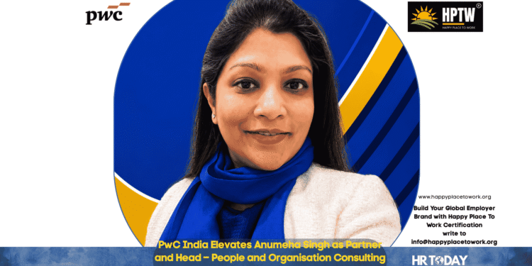 PwC India Elevates Anumeha Singh as Partner and Head – People and Organisation Consulting