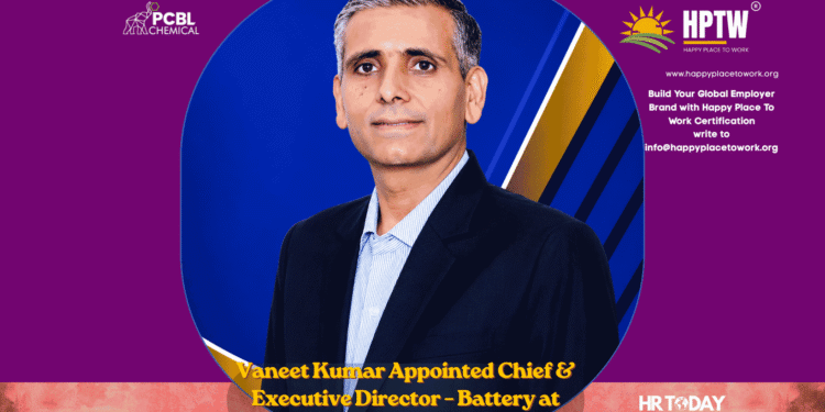 Vaneet Kumar Appointed Chief & Executive Director – Battery at PCBL Chemical