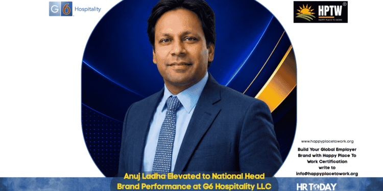 Anuj Ladha Elevated to National Head Brand Performance at G6 Hospitality LLC