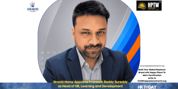 Gravid Home Appoints Praneeth Reddy Sureddy as Head of HR, Learning and Development
