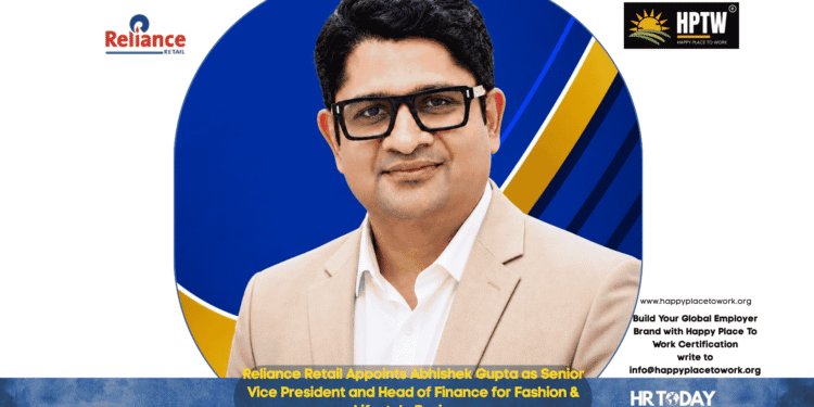 Reliance Retail Appoints Abhishek Gupta as Senior Vice President and Head of Finance for Fashion & Lifestyle Business