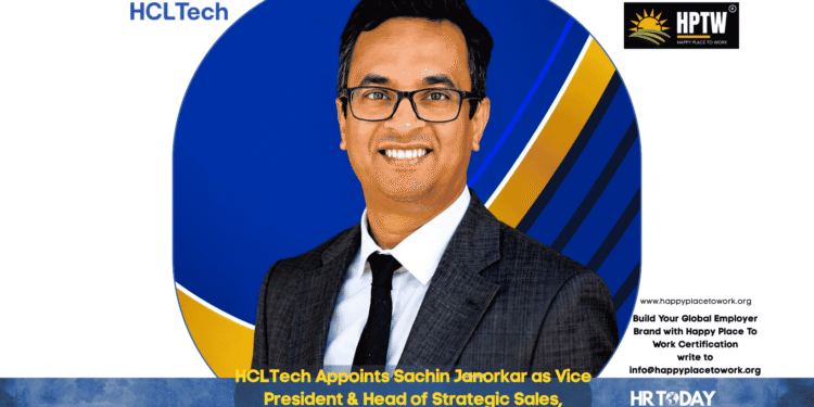HCLTech Appoints Sachin Janorkar as Vice President & Head of Strategic Sales, Communication Vertical, Americas