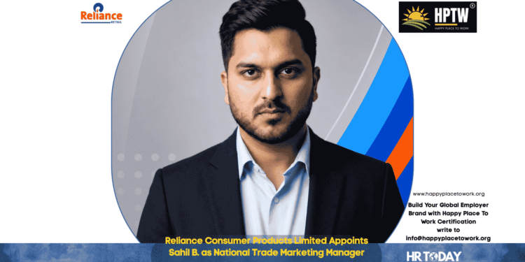 Reliance Consumer Products Limited Appoints Sahil B. as National Trade Marketing Manager