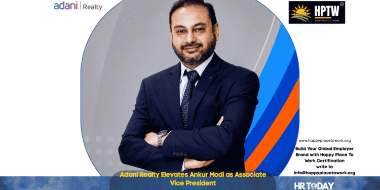 Adani Realty Elevates Ankur Modi as Associate Vice President