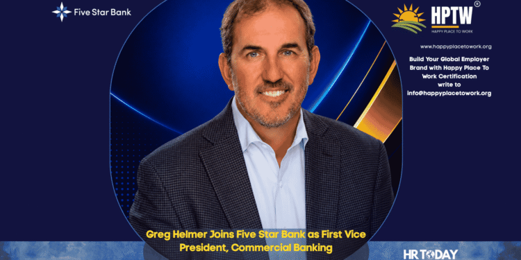 Greg Helmer Joins Five Star Bank as First Vice President, Commercial Banking