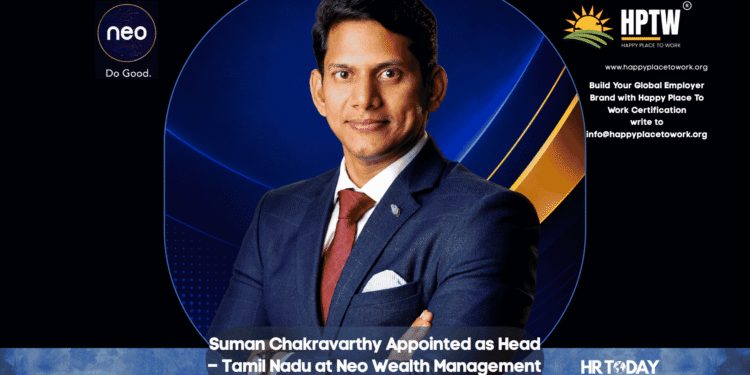 Suman Chakravarthy Appointed as Head – Tamil Nadu at Neo Wealth Management