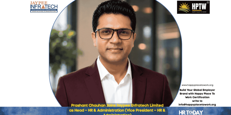 Prashant Chauhan Joins Jaypee Infratech Limited as Head – HR & Administration (Vice President – HR & Administration)