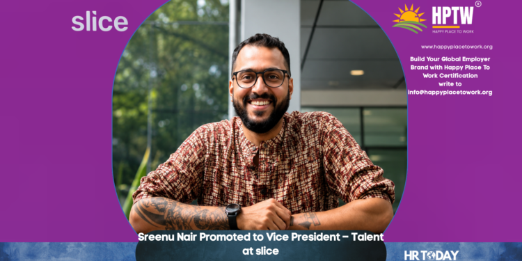 Sreenu Nair Promoted to Vice President – Talent at slice