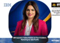 IBM Appoints Tuhina Pandey as Vice President, Marketing for Asia Pacific