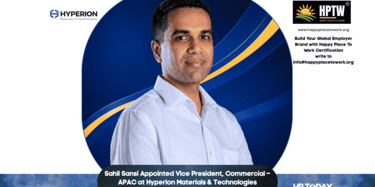 Sahil Sansi Appointed Vice President, Commercial – APAC at Hyperion Materials & Technologies