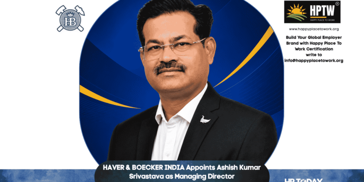 HAVER & BOECKER INDIA Appoints Ashish Kumar Srivastava as Managing Director