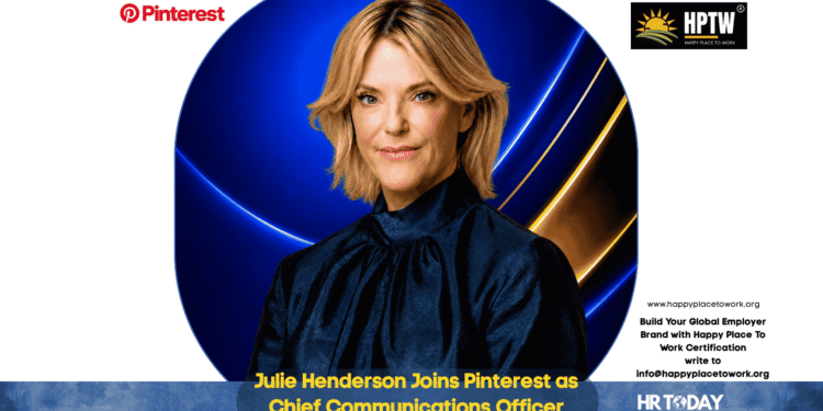 Julie Henderson Joins Pinterest as Chief Communications Officer