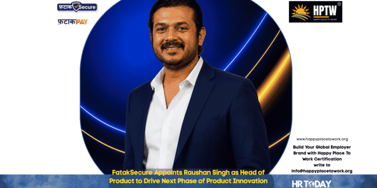 FatakSecure Appoints Raushan Singh as Head of Product to Drive Next Phase of Product Innovation