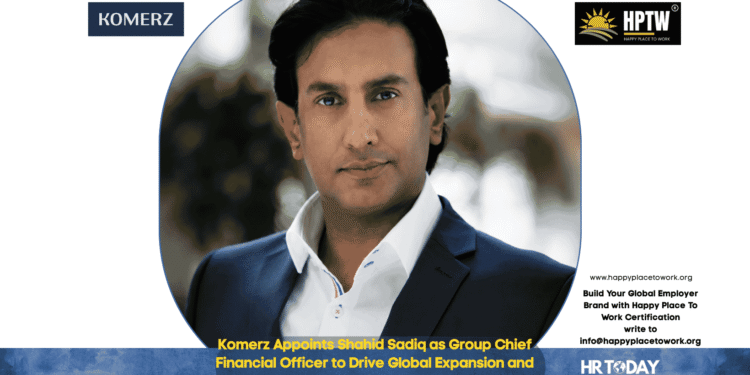 Komerz Appoints Shahid Sadiq as Group Chief Financial Officer to Drive Global Expansion and Strategic Growth
