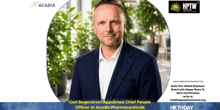 Carl Segerstrom Appointed Chief People Officer at Acadia Pharmaceuticals