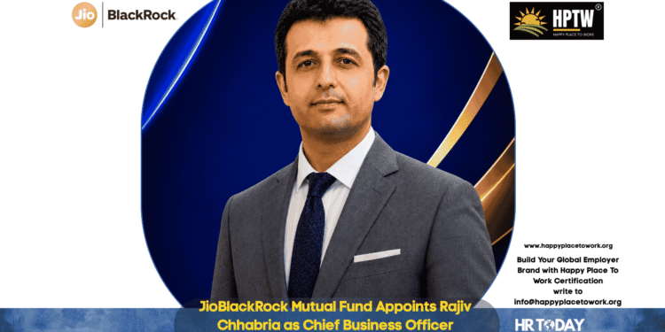 JioBlackRock Mutual Fund Appoints Rajiv Chhabria as Chief Business Officer