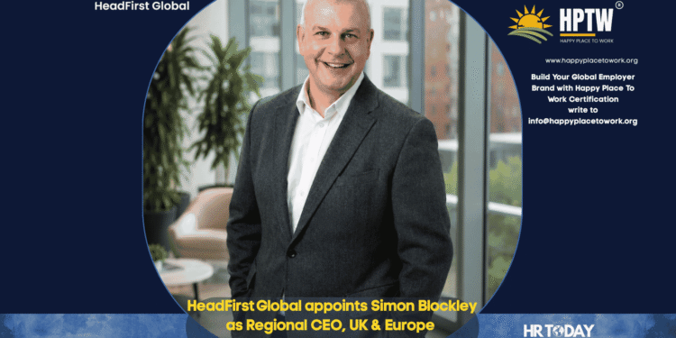 HeadFirst Global appoints Simon Blockley as Regional CEO, UK & Europe