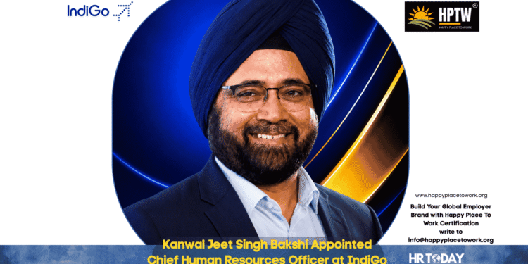 Kanwal Jeet Singh Bakshi Appointed Chief Human Resources Officer at IndiGo