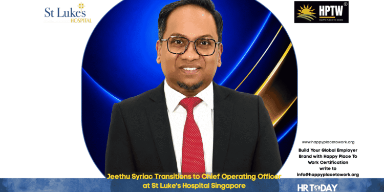 Jeethu Syriac Transitions to Chief Operating Officer at St Luke's Hospital Singapore