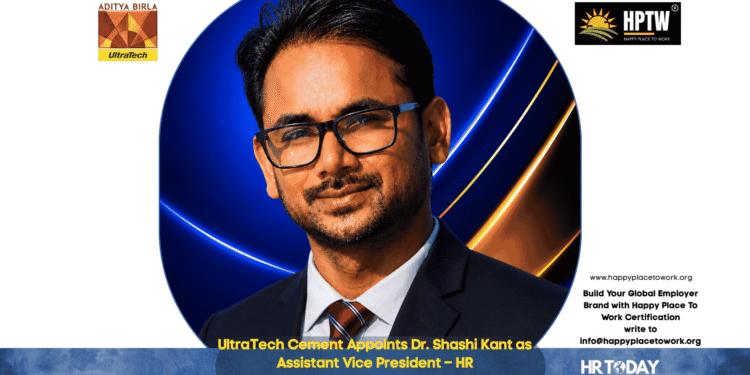 UltraTech Cement Appoints Dr. Shashi Kant as Assistant Vice President – HR