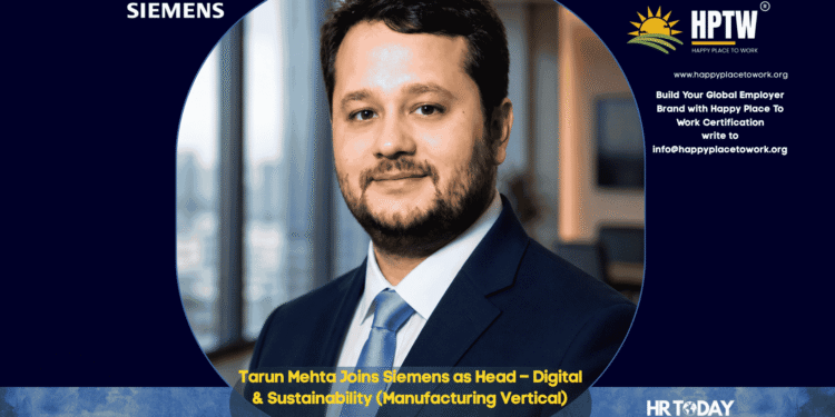 Tarun Mehta Joins Siemens as Head – Digital & Sustainability (Manufacturing Vertical)