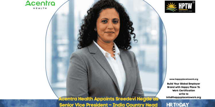 Acentra Health Appoints Sreedevi Hegde as Senior Vice President – India Country Head