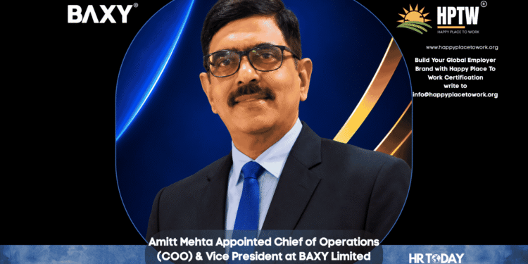 Amitt Mehta Appointed Chief of Operations (COO) & Vice President at BAXY Limited