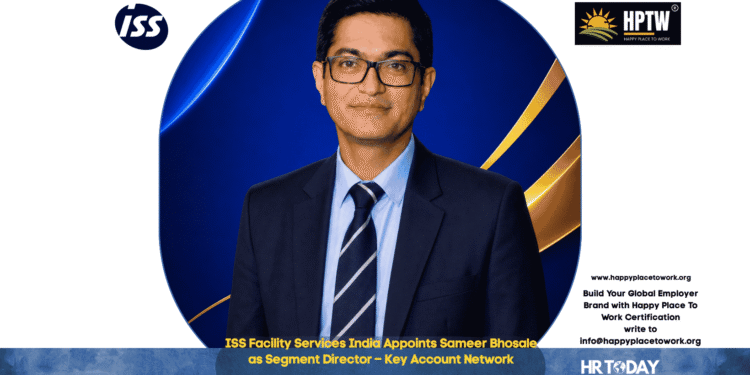 ISS Facility Services India Appoints Sameer Bhosale as Segment Director – Key Account Network