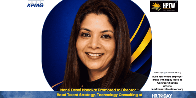 Mansi Desai Mondkar Promoted to Director – Head Talent Strategy, Technology Consulting at KPMG India