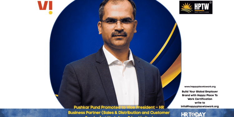 Pushkar Pund Promoted to Vice President – HR Business Partner (Sales & Distribution and Customer Service) at Vodafone Idea Limited