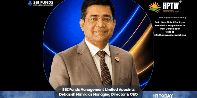 SBI Funds Management Limited Appoints Debasish Mishra as Managing Director & CEO