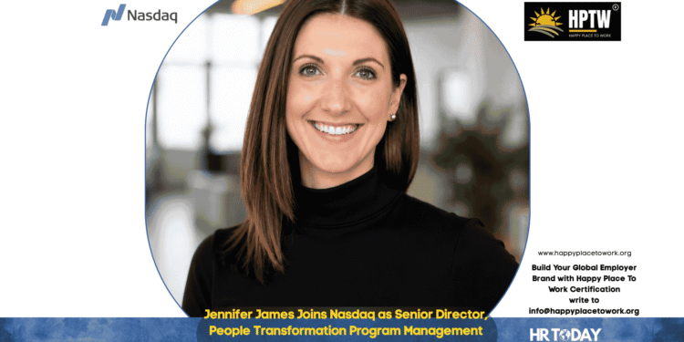Jennifer James Joins Nasdaq as Senior Director, People Transformation Program Management
