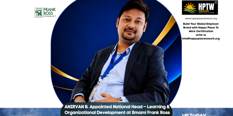 ANIRVAN B. Appointed National Head – Learning & Organizational Development at Emami Frank Ross