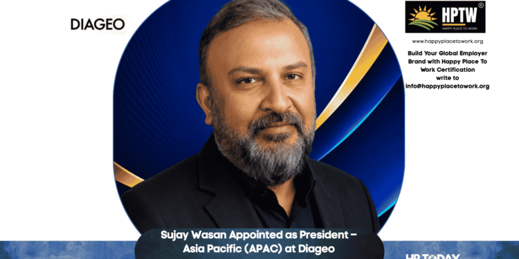 Sujay Wasan Appointed as President – Asia Pacific (APAC) at Diageo