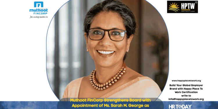 Muthoot FinCorp Strengthens Board with Appointment of Ms. Sarah M. George as Independent Director