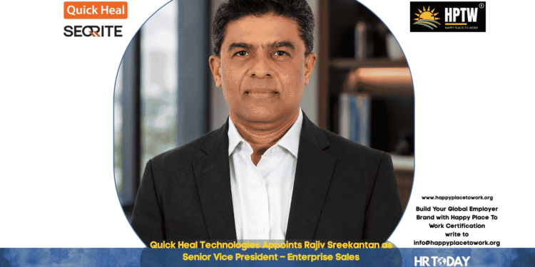 Quick Heal Technologies Appoints Rajiv Sreekantan as Senior Vice President – Enterprise Sales