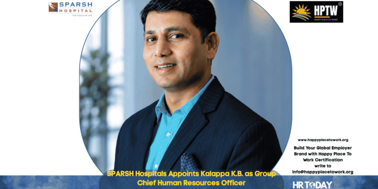 SPARSH Hospitals Appoints Kalappa K.B. as Group Chief Human Resources Officer