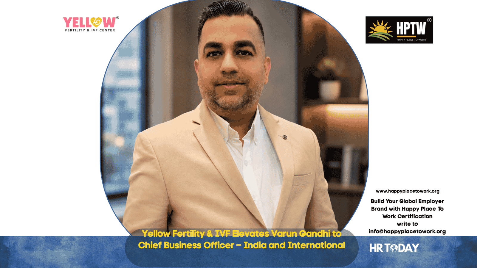 Yellow Fertility & IVF Elevates Varun Gandhi to Chief Business Officer – India and International - Global HR News & Updates