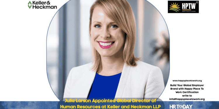 Julia Larson Appointed Global Director of Human Resources at Keller and Heckman LLP