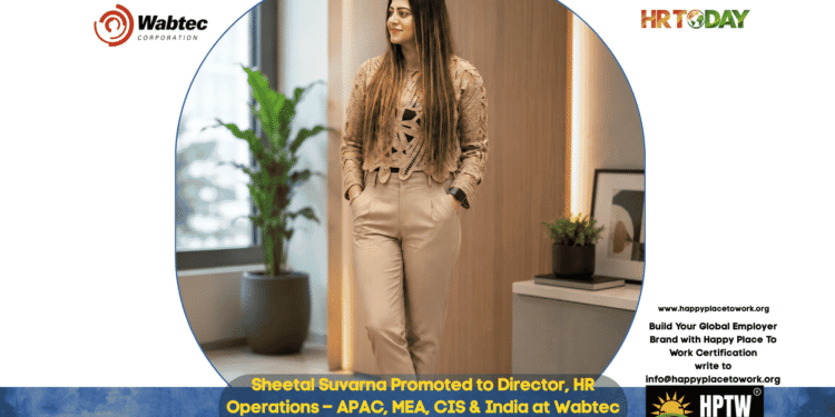 Sheetal Suvarna Promoted to Director, HR Operations – APAC, MEA, CIS & India at Wabtec
